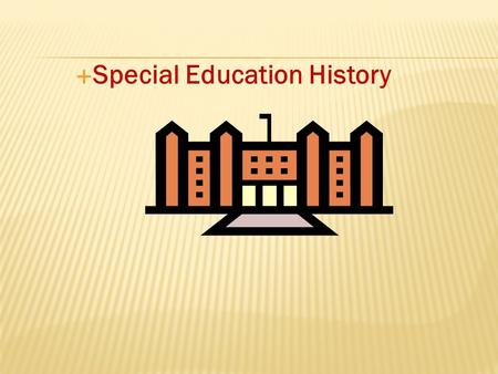  Special Education History.  1970 One of every five children with disabilities was allowed to attend public schools  Many states had laws that prevented.