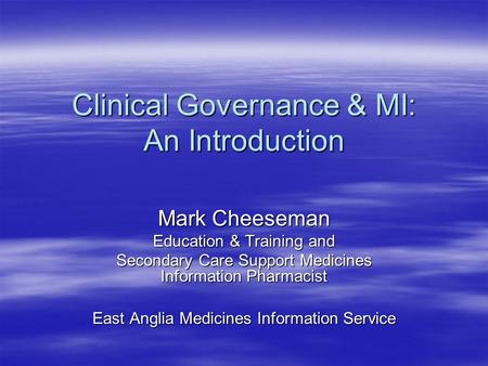 Clinical Governance & MI: An Introduction