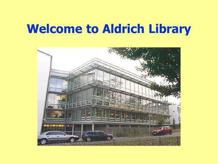 Welcome to Aldrich Library
