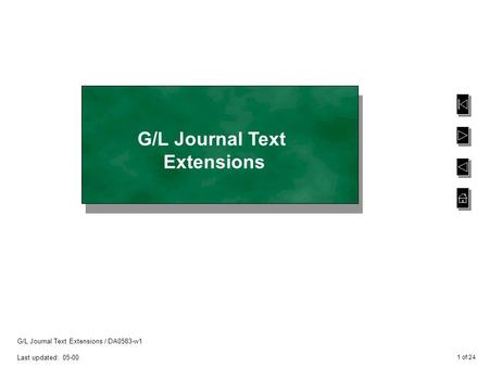 1 of 24 G/L Journal Text Extensions / DA0583-w1 Last updated: 05-00 G/L Journal Text Extensions.