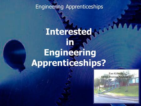 Engineering Engineering Apprenticeships 1 Interested in Engineering Apprenticeships?