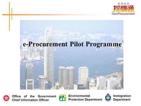 Pg.0 e-Procurement Pilot Programme c Office of the Government Chief Information Officer Environmental Protection Department Immigration Department.