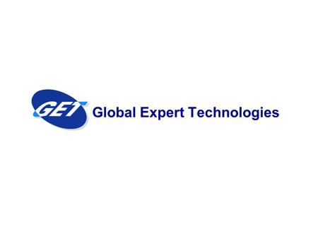 Global Expert Technologies. Contents Company Overview Commitments to Quality Manufacturing Facility Technical Capabilities.