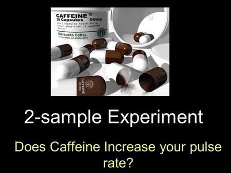 Does Caffeine Increase your pulse rate?