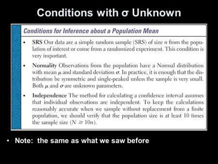 Conditions with σ Unknown Note: the same as what we saw before.