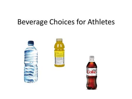 Beverage Choices for Athletes. Functional Beverage drink product that satisfies thirst, is nonalcoholic, is ready‐to‐drink and includes in its formulation.