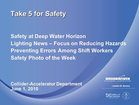 Safety at Deep Water Horizon Lighting News – Focus on Reducing Hazards Preventing Errors Among Shift Workers Safety Photo of the Week Collider-Accelerator.