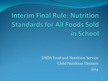 USDA Food and Nutrition Service Child Nutrition Division 2014 1.