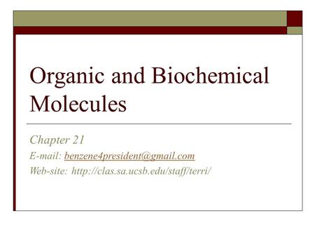 Organic and Biochemical Molecules Chapter 21   Web-site: