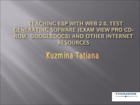 o WIKI Technologies o ExamView Pro© - Technology o Publishing tests on-line o Overview of