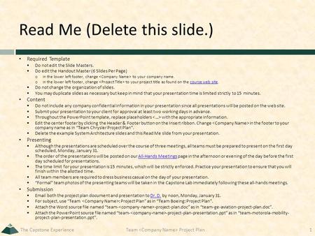 Read Me (Delete this slide.) Required Template  Do not edit the Slide Masters.  Do edit the Handout Master (6 Slides Per Page) o In the lower left footer,