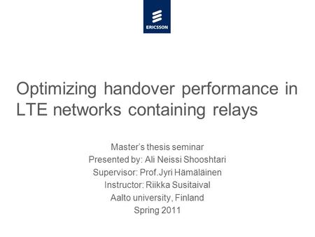 Slide title minimum 48 pt Slide subtitle minimum 30 pt Master’s thesis seminar Presented by: Ali Neissi Shooshtari Supervisor: Prof.Jyri Hämäläinen Instructor: