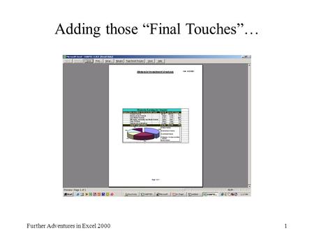 Further Adventures in Excel 20001 Adding those “Final Touches”…