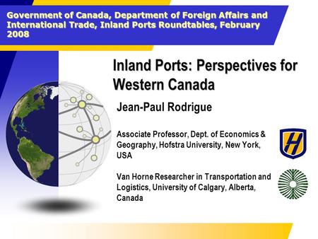 Government of Canada, Department of Foreign Affairs and International Trade, Inland Ports Roundtables, February 2008 Inland Ports: Perspectives for Western.