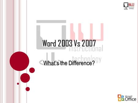 Word 2003 Vs 2007 What’s the Difference?.