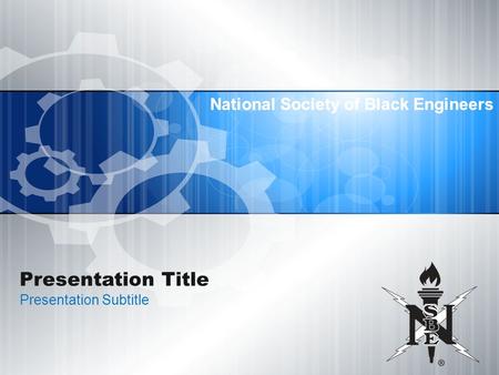 National Society of Black Engineers Presentation Title Presentation Subtitle National Society of Black Engineers.