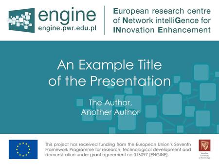 An Example Title of the Presentation The Author, Another Author.