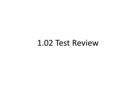 1.02 Test Review.