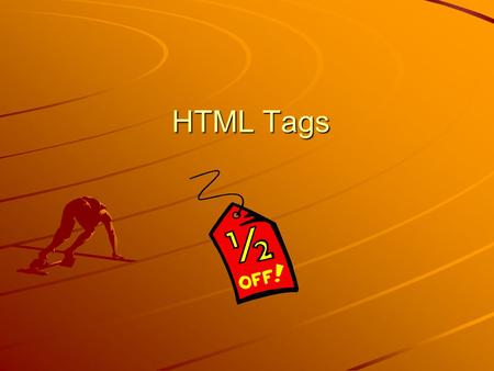 HTML Tags. Bolding Text Or Italics Text Or