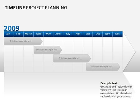 This is an example text TIMELINE PROJECT PLANNING DecOctSepAugJulyJuneAprilMarchFebJanMayNov Example text Go ahead and replace it with your own text. This.
