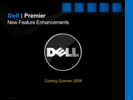 1 Dell | Premier New Feature Enhancements Coming Summer 2009 ad: 910007528.