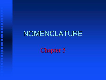 NOMENCLATURE Chapter 5. Charges on Common Ions +1 +2+3 -4-3-2.