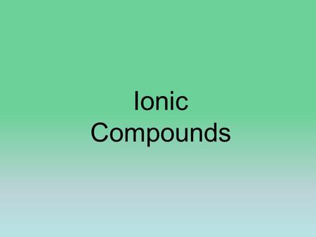 Ionic Compounds. Metals Vs. NonMetals Metals Left of steps on Periodic Table 80 percent of elements are metals –Pie chart on page 36 Properties –Luster.