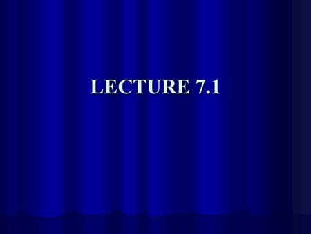 LECTURE 7.1. LECTURE OUTLINE Weekly Deadlines Weekly Deadlines Bonding and the Periodic Table Bonding and the Periodic Table.