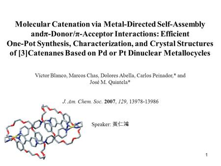 1 Molecular Catenation via Metal-Directed Self-Assembly andπ-Donor/π-Acceptor Interactions: Efficient One-Pot Synthesis, Characterization, and Crystal.