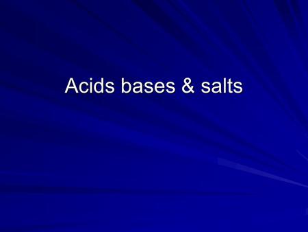 Acids bases & salts.