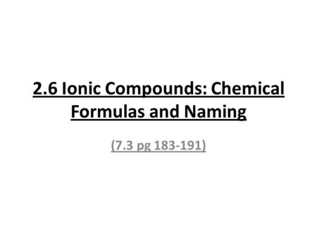 2.6 Ionic Compounds: Chemical Formulas and Naming