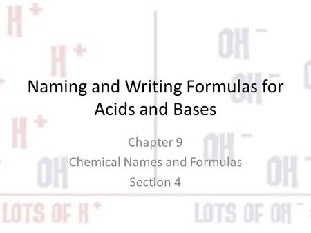 Naming and Writing Formulas for Acids and Bases