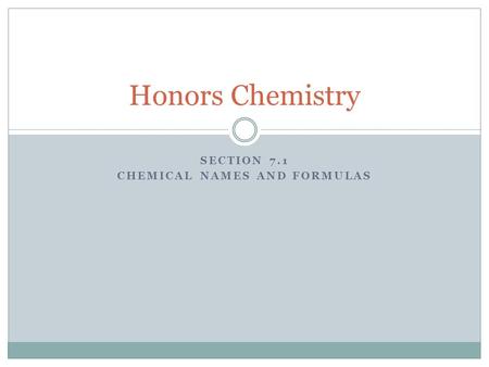 Section 7.1 Chemical names and formulas