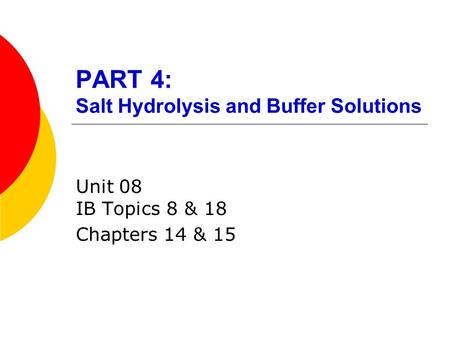 PART 4: Salt Hydrolysis and Buffer Solutions