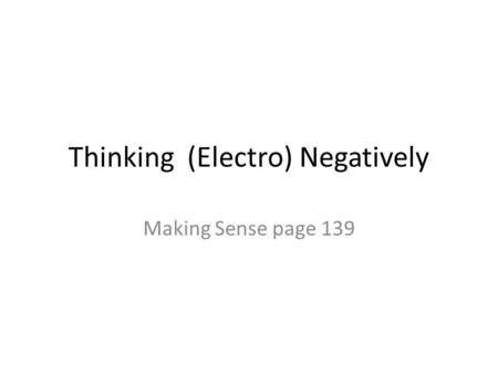 Thinking (Electro) Negatively Making Sense page 139.