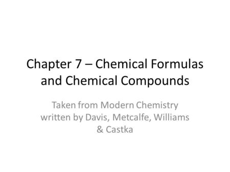 Chapter 7 – Chemical Formulas and Chemical Compounds