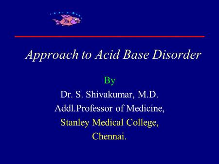 Approach to Acid Base Disorder