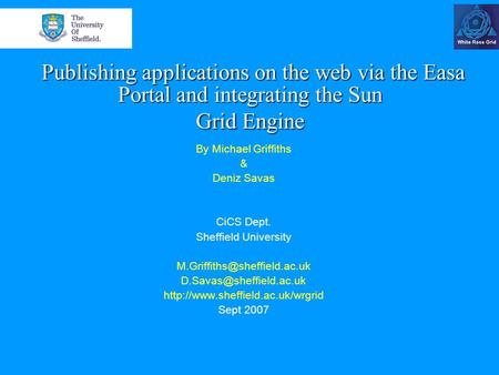 Publishing applications on the web via the Easa Portal and integrating the Sun Grid Engine Publishing applications on the web via the Easa Portal and integrating.