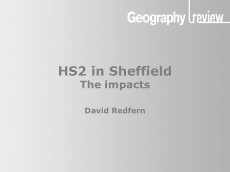 HS2 in Sheffield The impacts David Redfern. HS2 in Sheffield: the impacts The HS2 station at Meadowhall The proposed site for the new HS2 station in Sheffield.