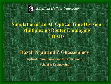 Razali Ngah and Z Ghassemlooy Optical Communications Research Group