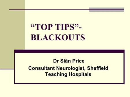 Dr Siân Price Consultant Neurologist, Sheffield Teaching Hospitals