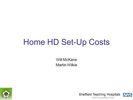 Sheffield Teaching Hospitals NHS Foundation Trust Home HD Set-Up Costs Will McKane Martin Wilkie.