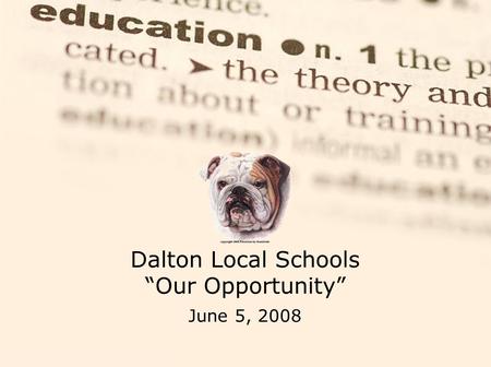 Dalton Local Schools “Our Opportunity” June 5, 2008.