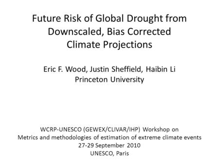Future Risk of Global Drought from Downscaled, Bias Corrected