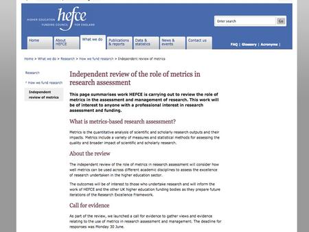 “I can announce today that I have asked HEFCE to undertake a review of the role of metrics in research assessment and management. The review will consider.