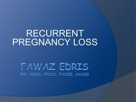 Fawaz Edris MD, RDMS, FRCSC, FACOG, AAACS