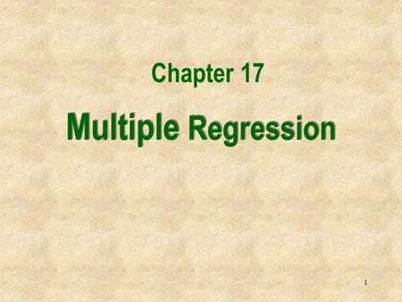 1 Multiple Regression Chapter 17. 2 Introduction In this chapter we extend the simple linear regression model, and allow for any number of independent.
