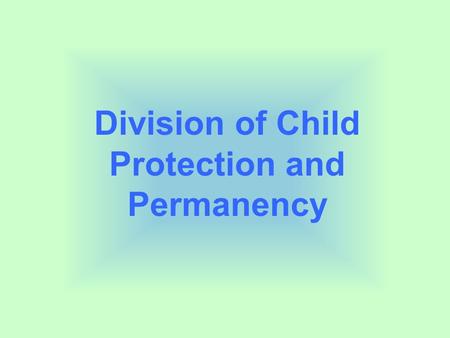 Division of Child Protection and Permanency. What is the Division of Child Protection and Permanency (CP&P)? CP&P is New Jersey's child protection and.