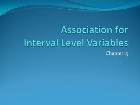 Association for Interval Level Variables
