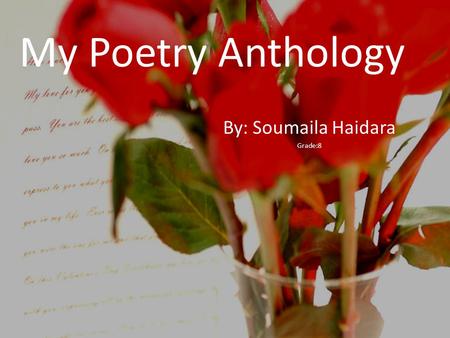 My Poetry Anthology By: Soumaila Haidara Grade:8.